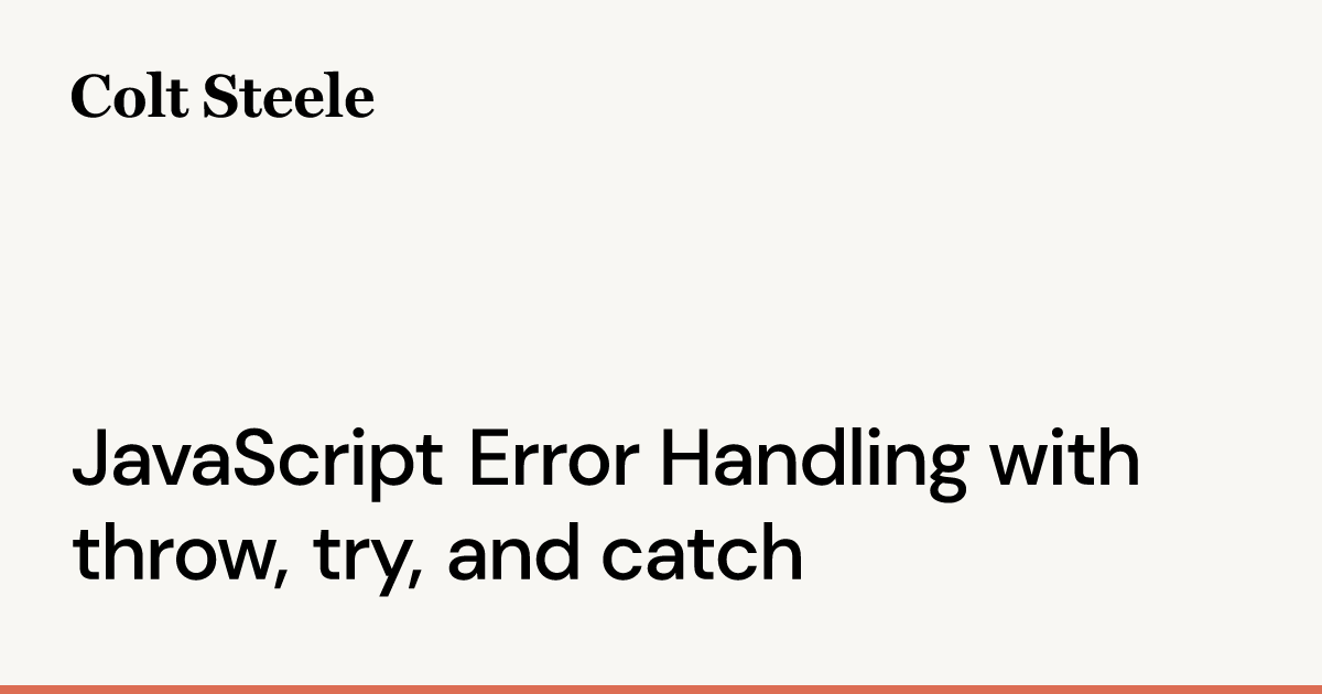 JavaScript Error Handling with throw, try, and catch Colt Steele